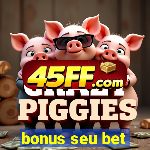 bonus seu bet